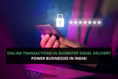 Online Transactions in Doorstep Diesel Delivery Power Businesses in India!